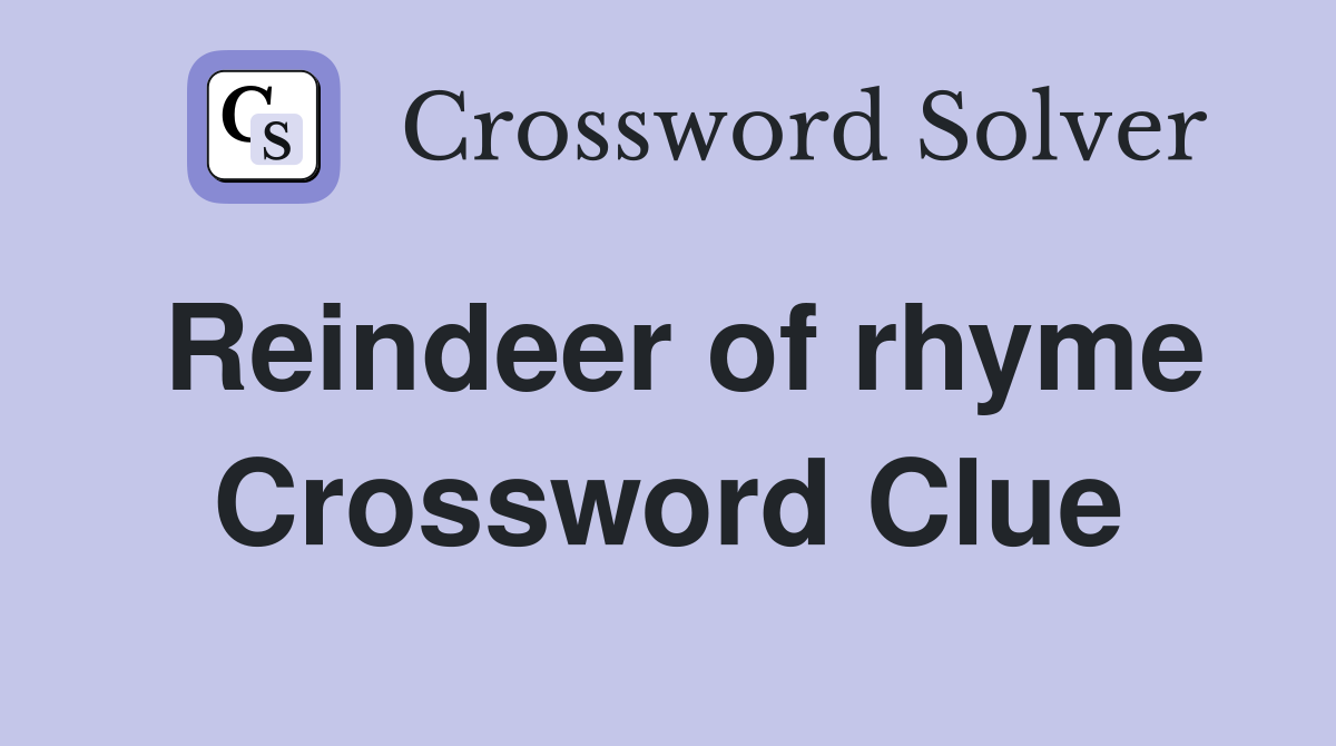Reindeer of rhyme Crossword Clue