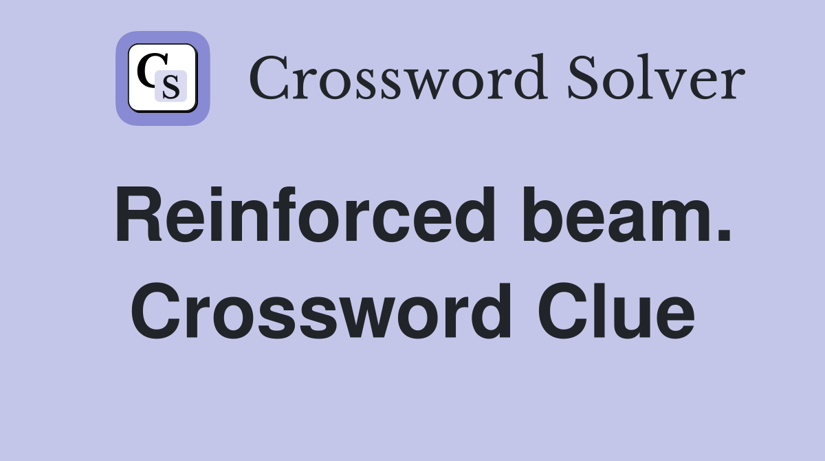 Reinforced beam. Crossword Clue