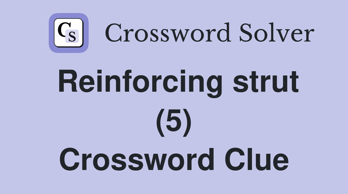 Reinforcing strut (5) Crossword Clue