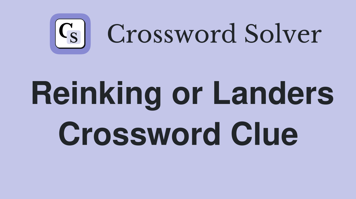 Reinking or Landers Crossword Clue