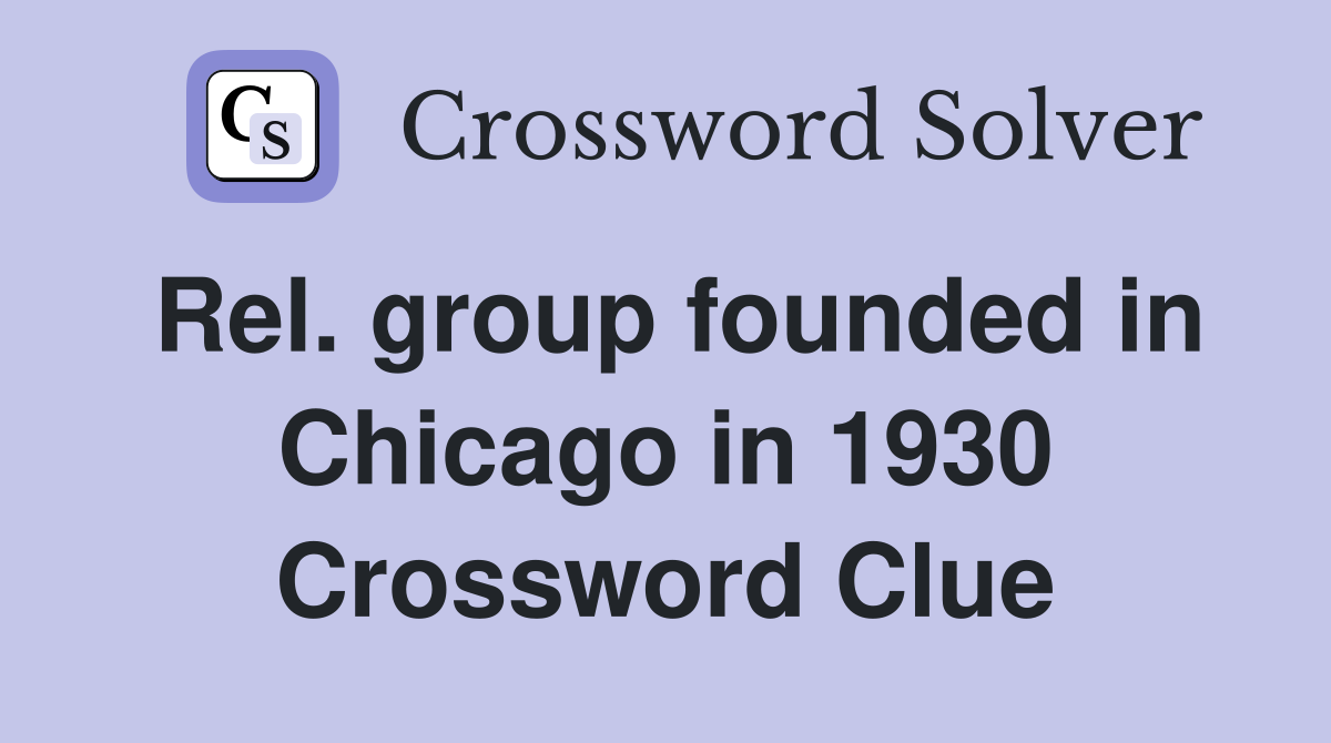 Rel. group founded in Chicago in 1930 Crossword Clue