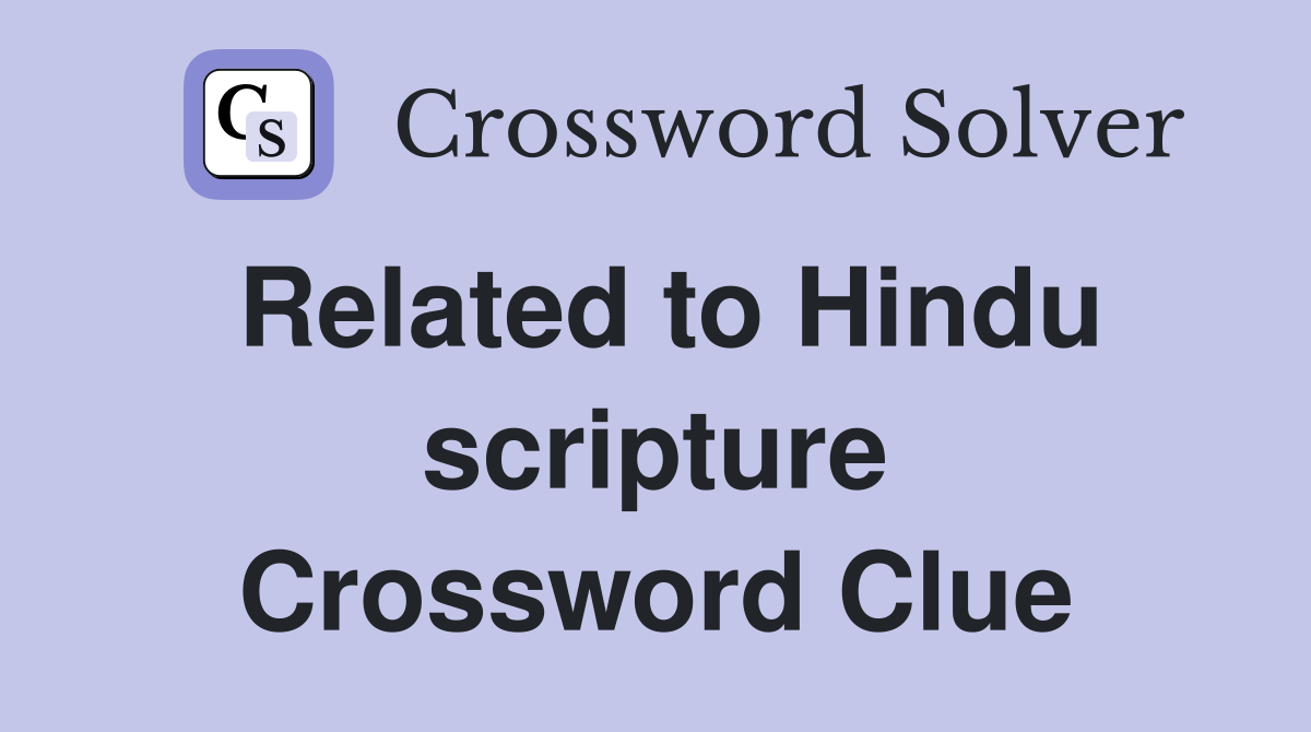 Related to Hindu scripture Crossword Clue