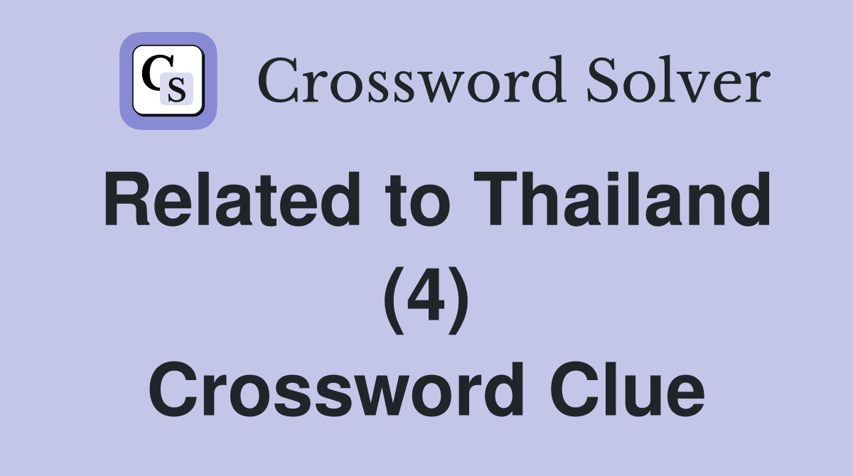Related to Thailand (4) Crossword Clue