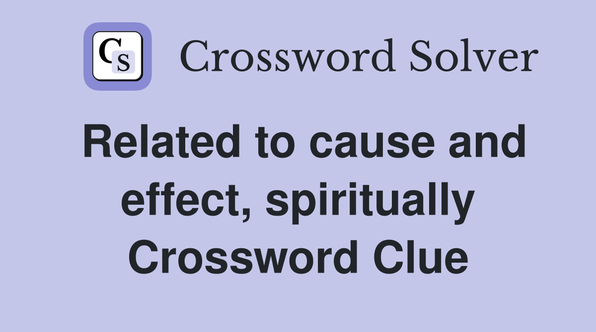 Related to cause and effect, spiritually Crossword Clue