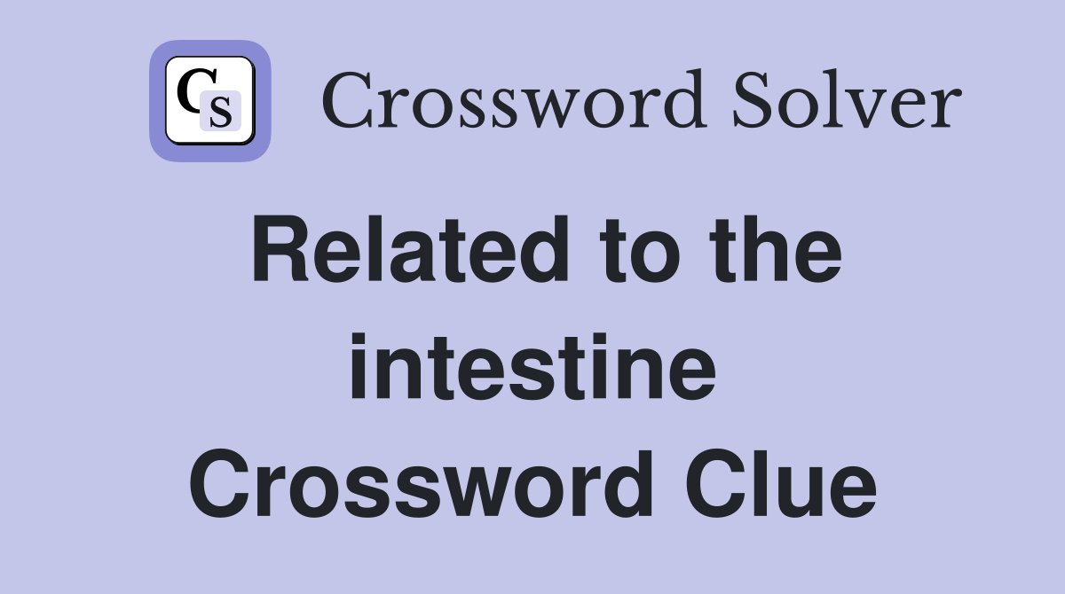 Related to the intestine Crossword Clue