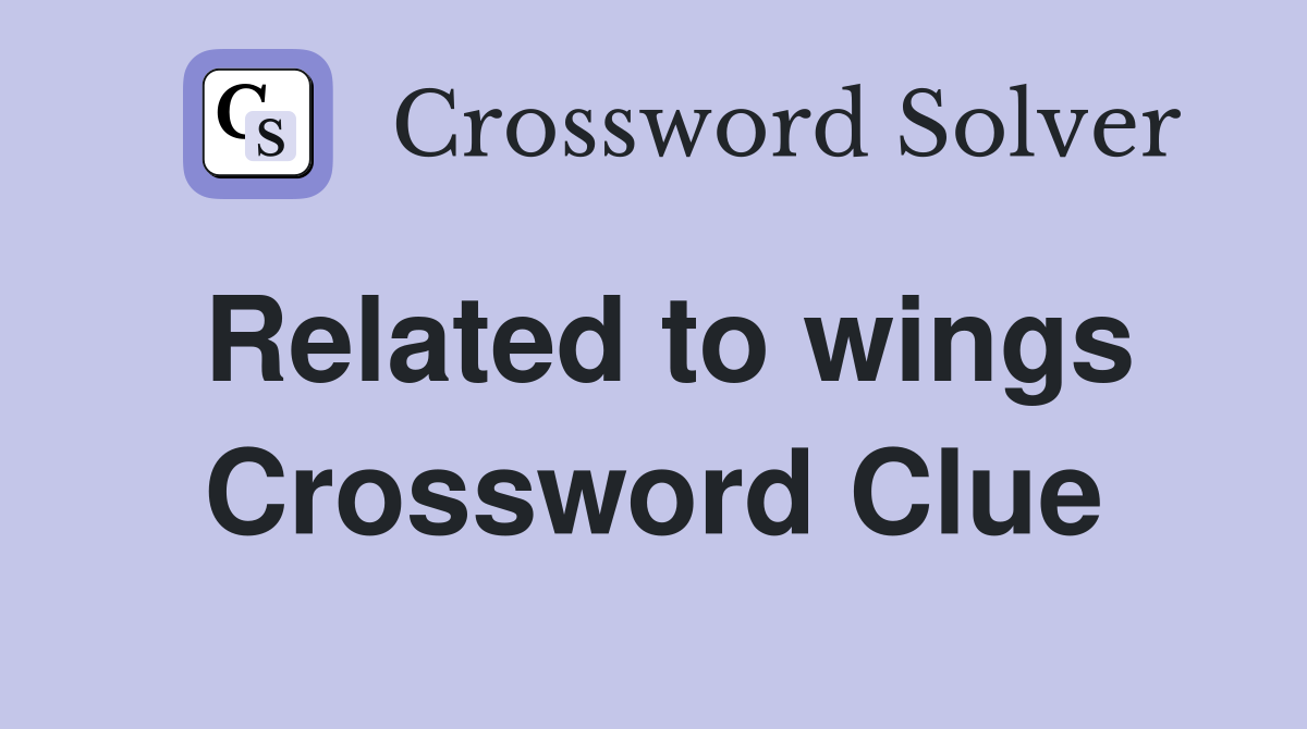 Related to wings Crossword Clue