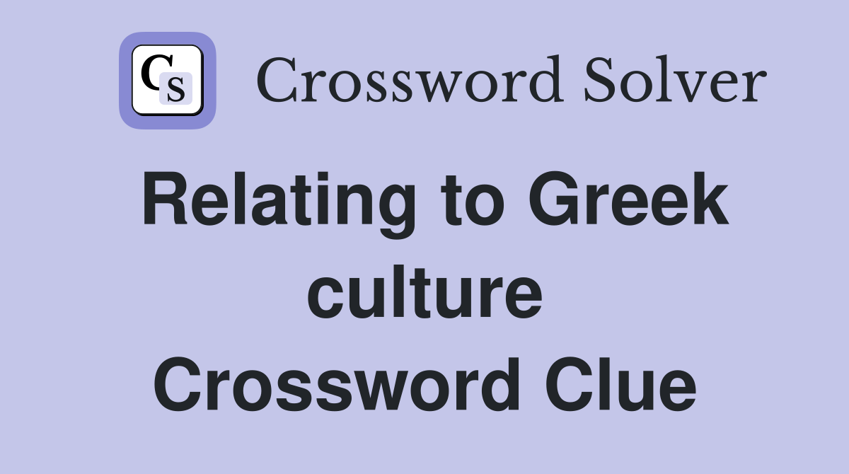 Relating to Greek culture Crossword Clue