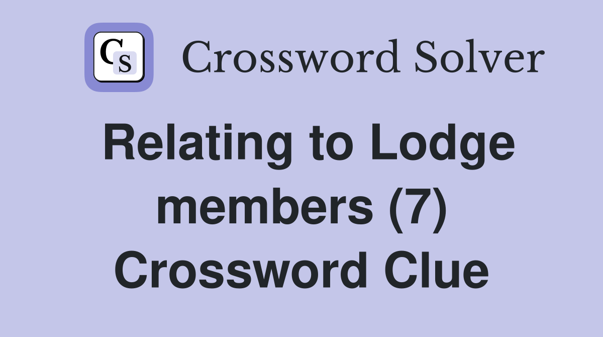 Relating to Lodge members (7) Crossword Clue