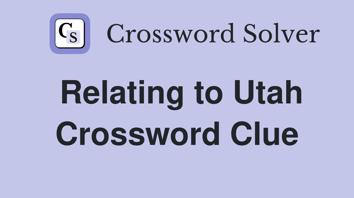 Relating to Utah Crossword Clue