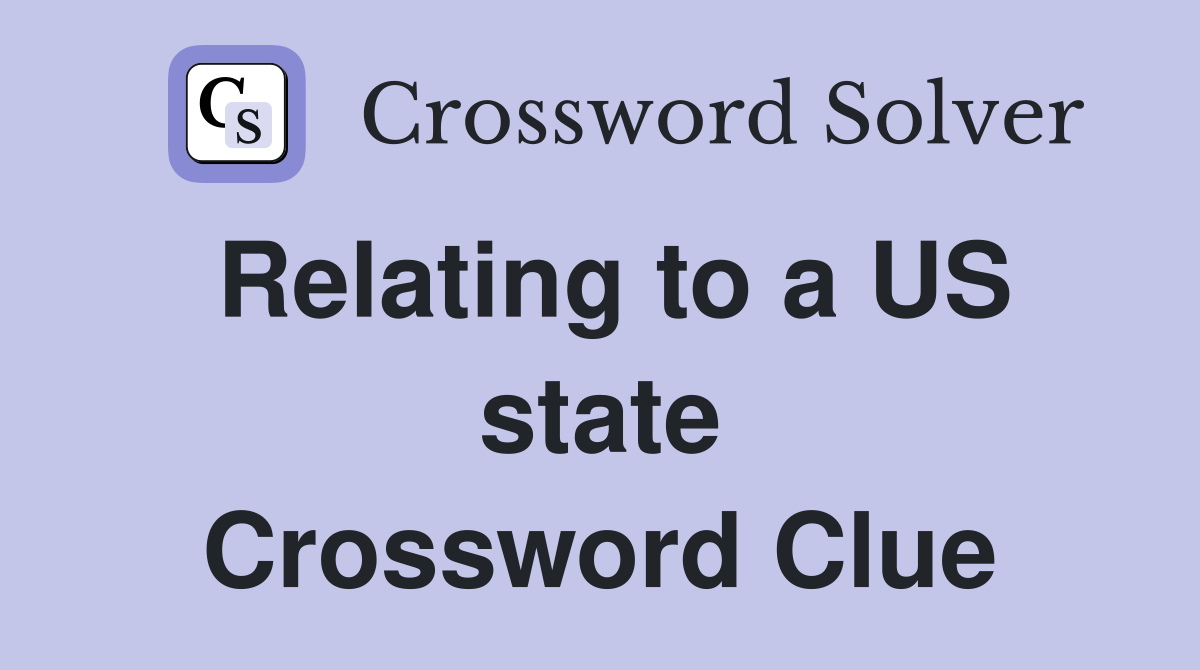 Relating to a US state Crossword Clue