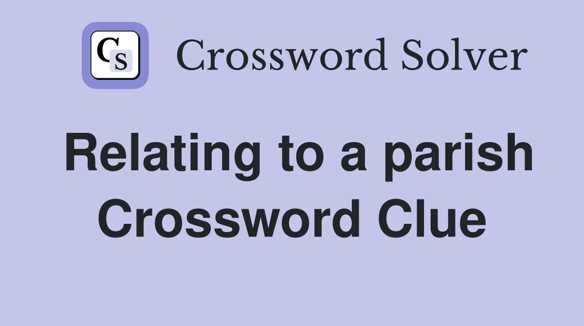 Relating to a parish Crossword Clue