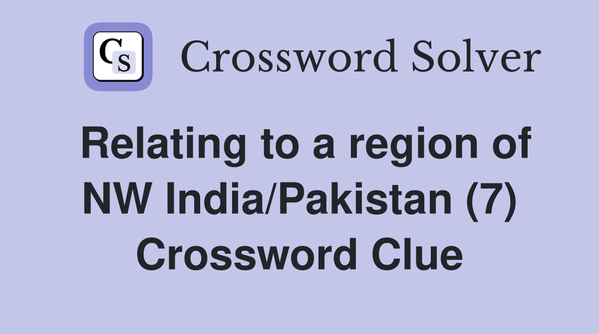 Relating to a region of NW India/Pakistan (7) Crossword Clue
