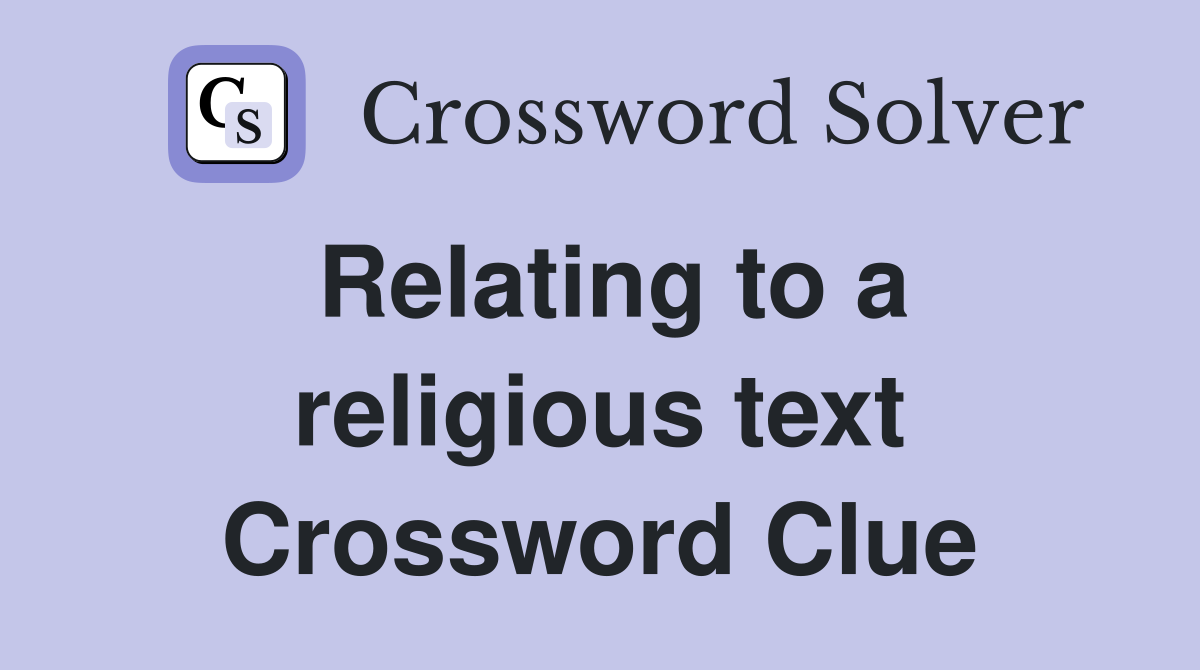 Relating to a religious text Crossword Clue
