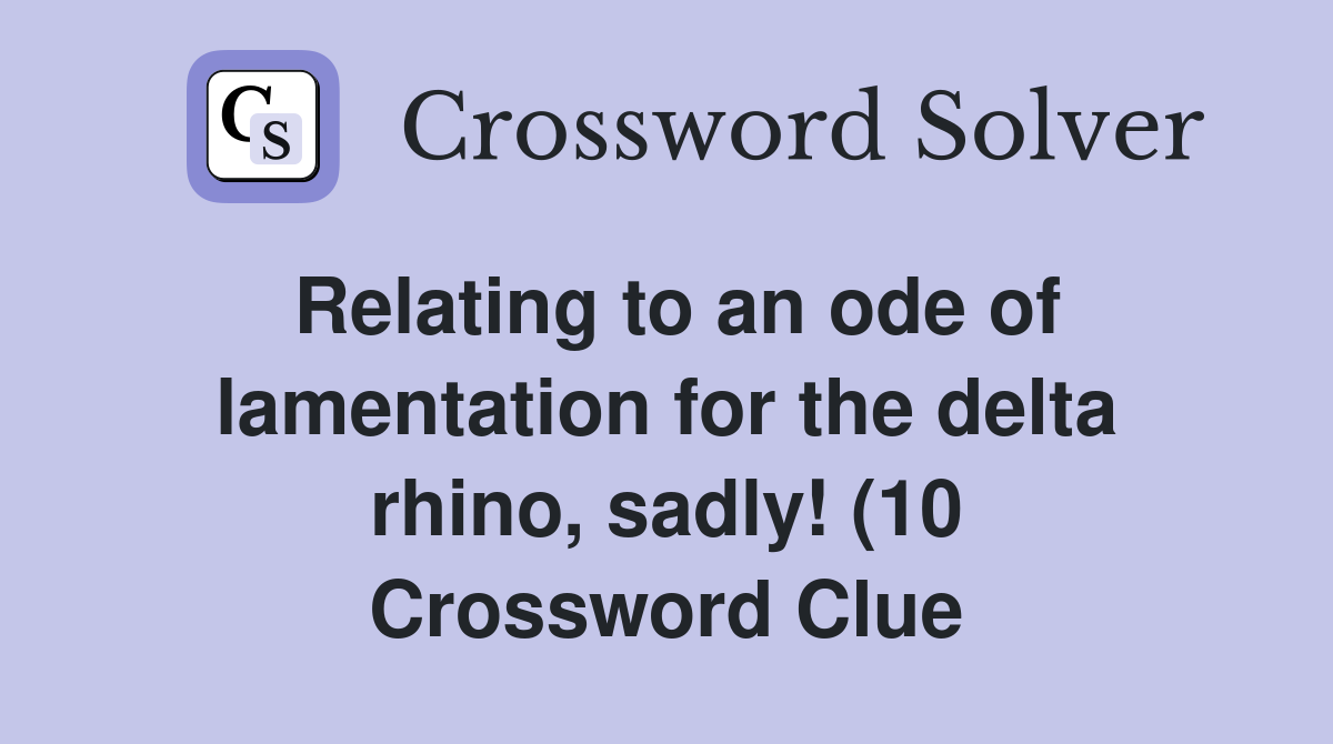 Relating to an ode of lamentation for the delta rhino sadly (10 Relating to an ode of lamentation for the delta rhino sadly (10