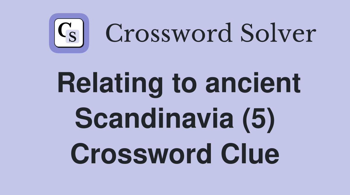 Relating to ancient Scandinavia (5) Crossword Clue