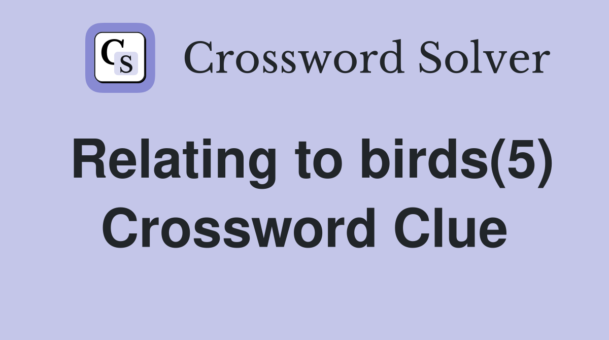 Relating to birds(5) Crossword Clue