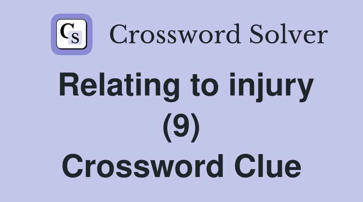Relating to injury (9) Crossword Clue