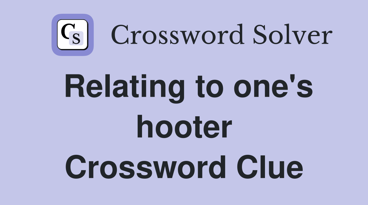 Relating to one's hooter Crossword Clue