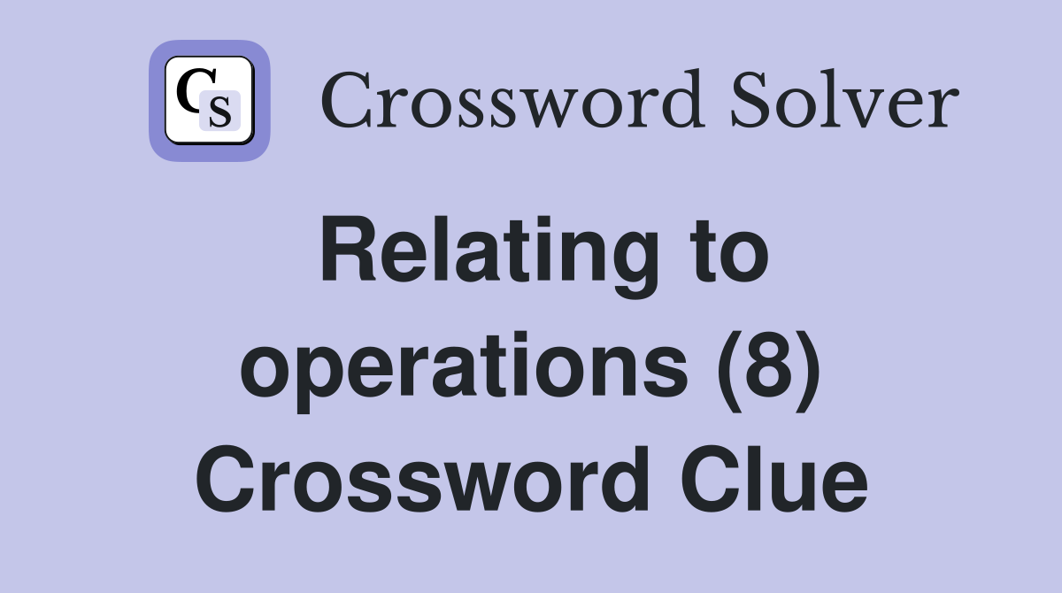 Relating to operations (8) Crossword Clue