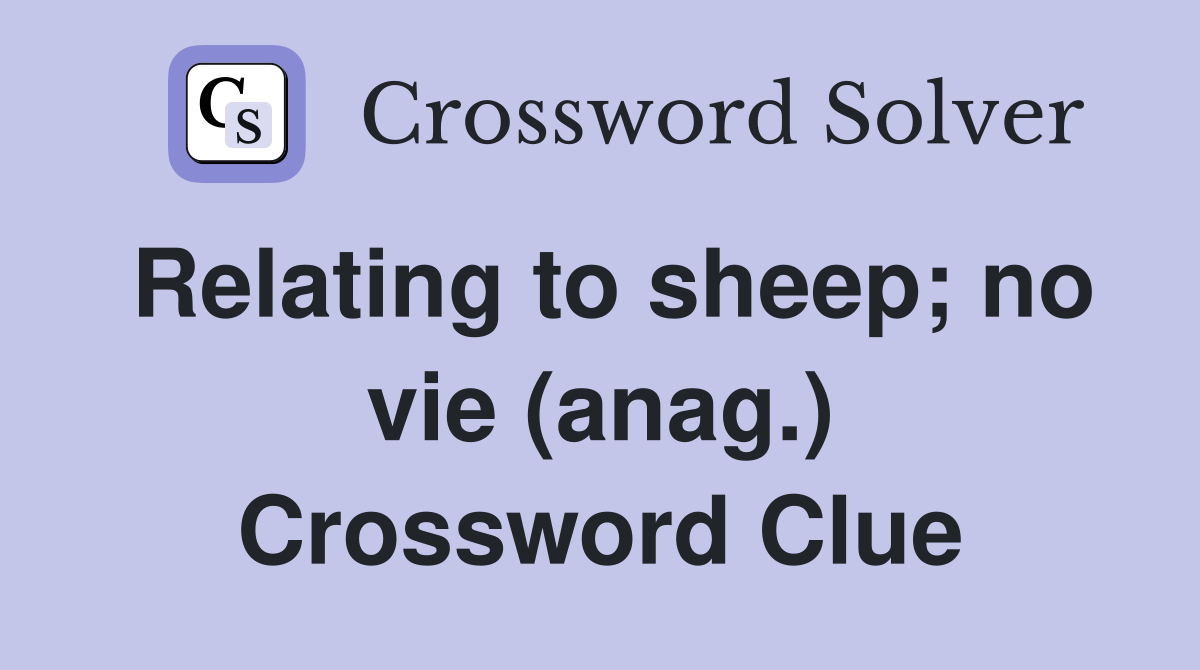 Relating to sheep; no vie (anag.) Crossword Clue