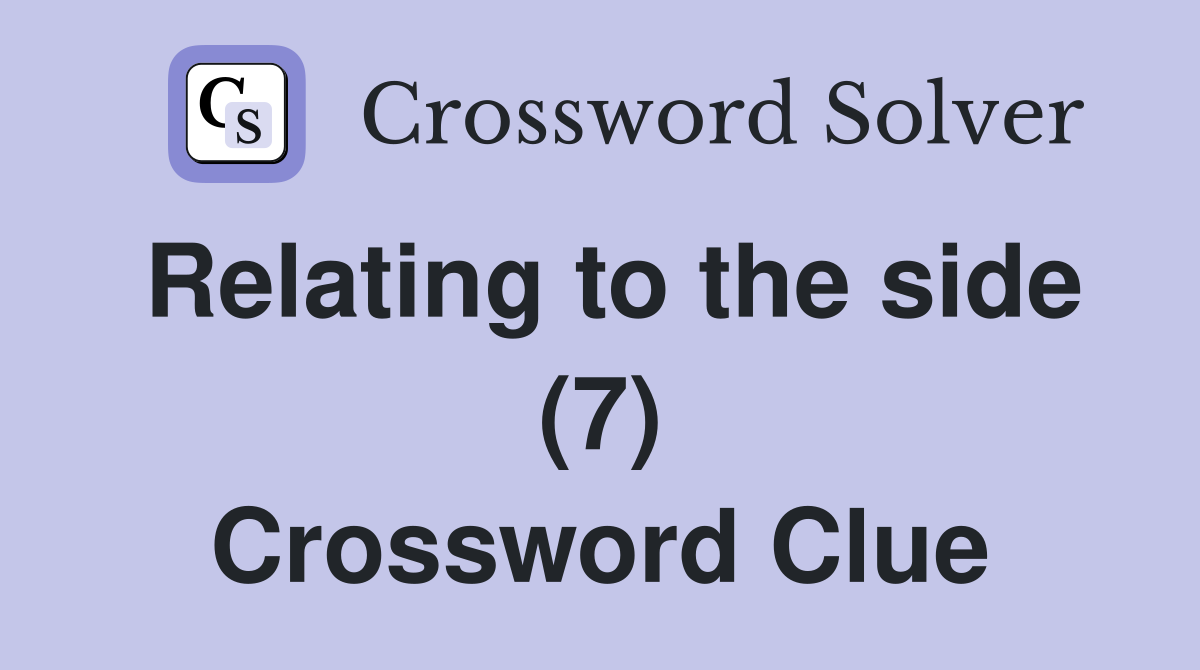 Relating to the side (7) Crossword Clue