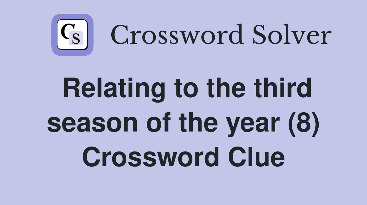 Relating to the third season of the year (8) Crossword Clue