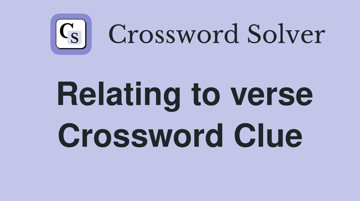 Relating to verse Crossword Clue