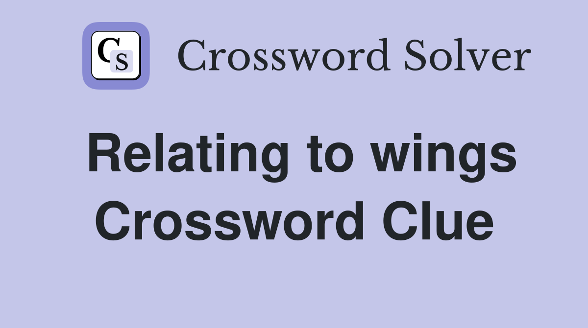 Relating to wings Crossword Clue
