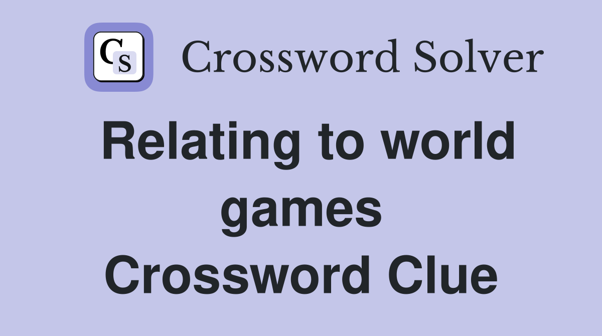 Relating to world games Crossword Clue