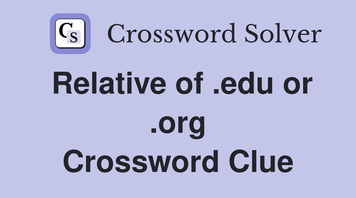 Relative of .edu or .org Crossword Clue