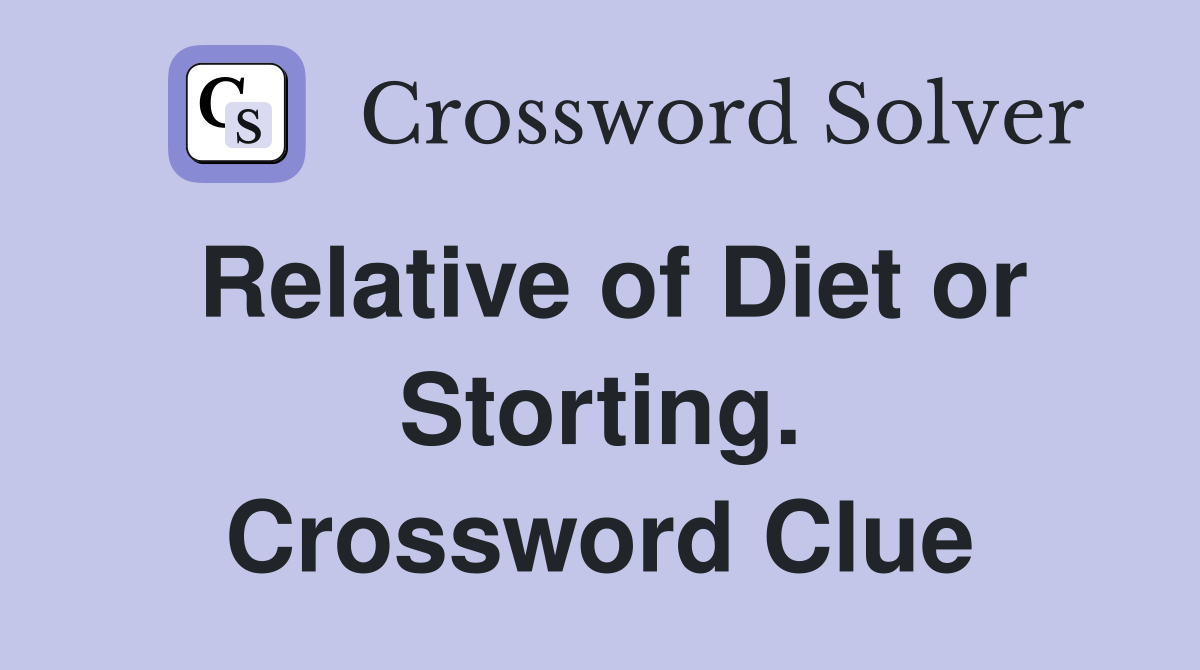 Relative of Diet or Storting. Crossword Clue