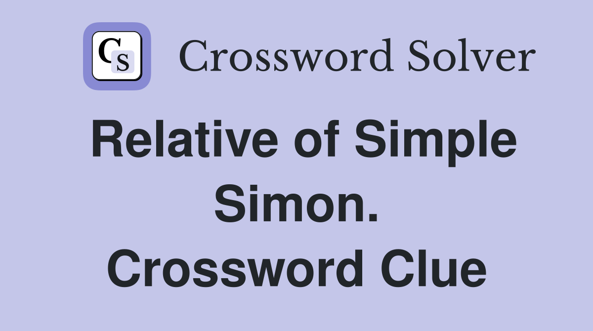 Relative of Simple Simon. Crossword Clue
