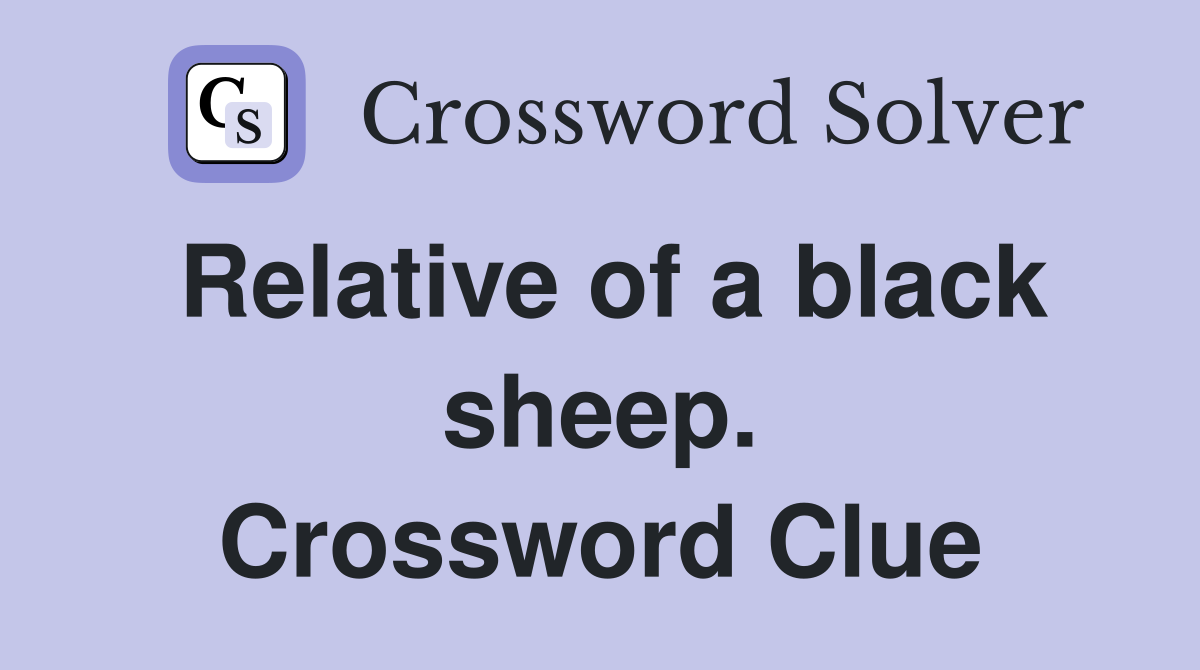 Relative of a black sheep. Crossword Clue