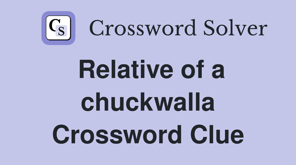 Relative of a chuckwalla Crossword Clue