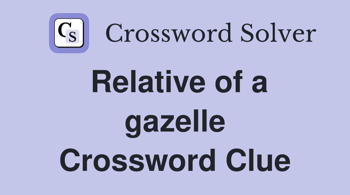 Relative of a gazelle Crossword Clue