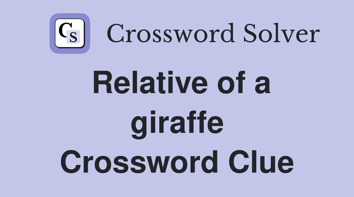 Relative of a giraffe Crossword Clue