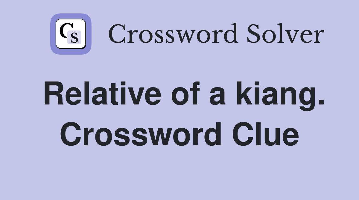 Relative of a kiang. Crossword Clue