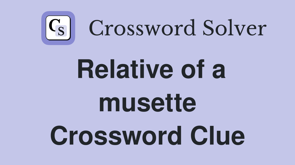 Relative of a musette Crossword Clue