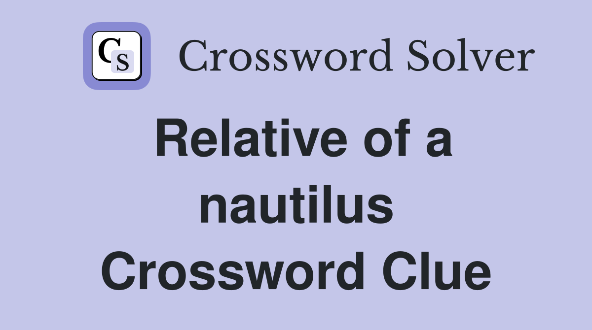 Relative of a nautilus Crossword Clue