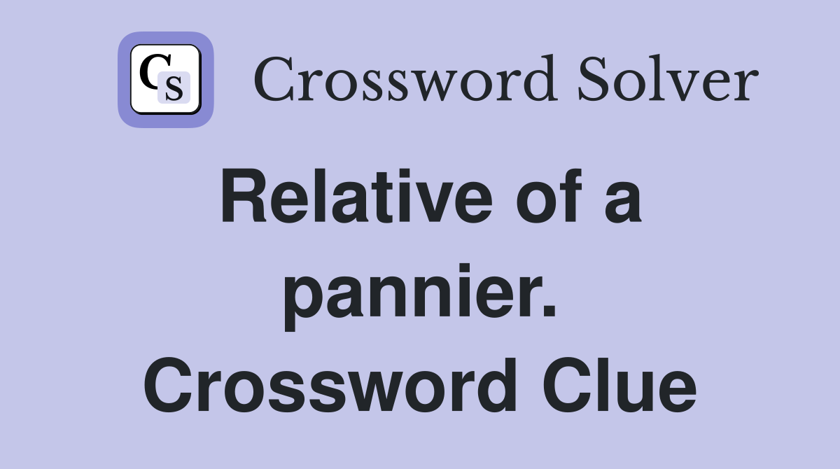 Relative of a pannier. Crossword Clue