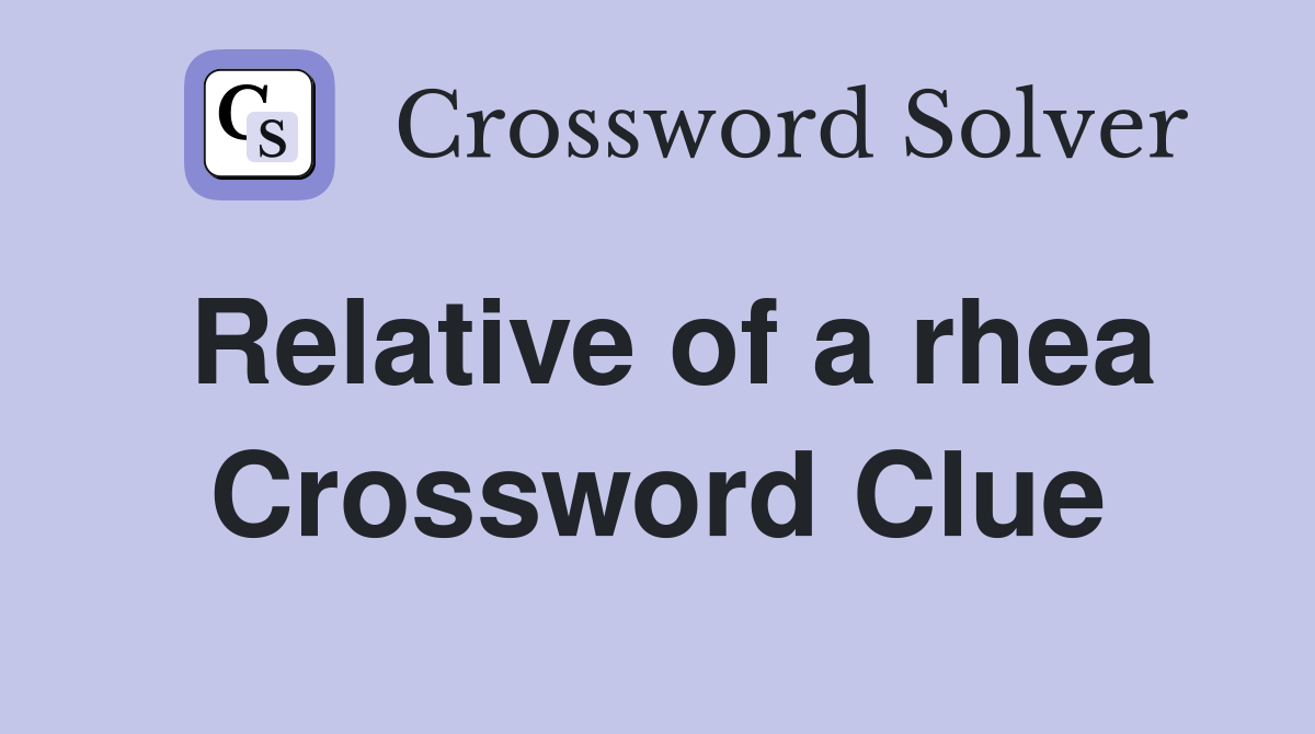 Relative of a rhea Crossword Clue