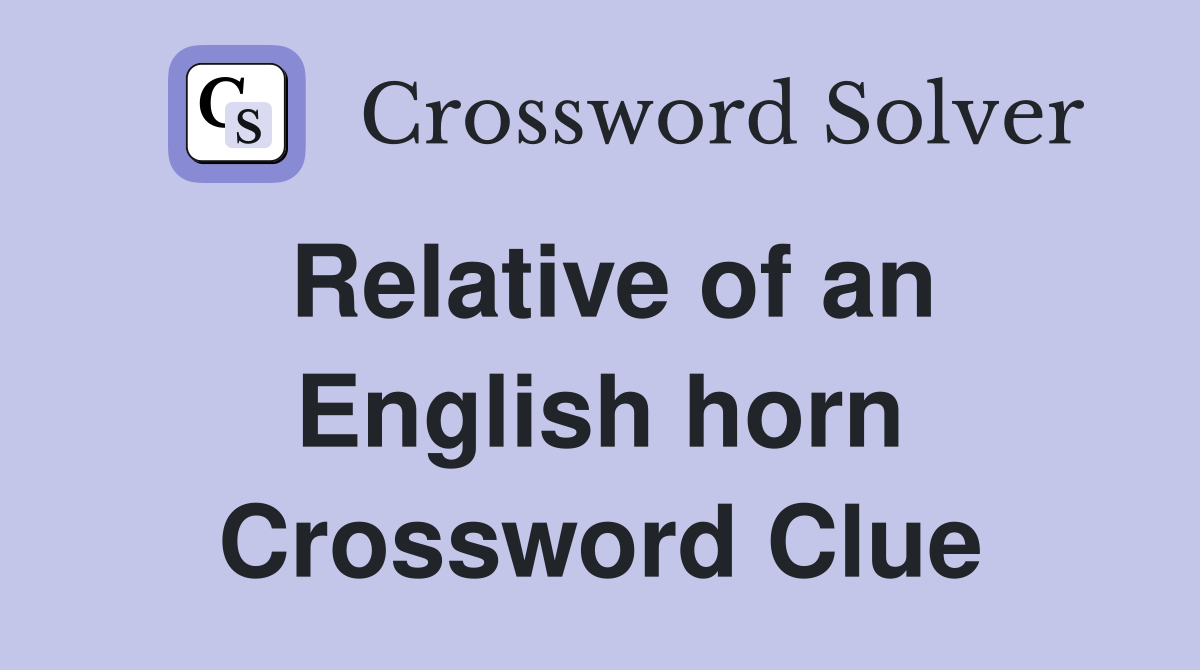 Relative of an English horn Crossword Clue