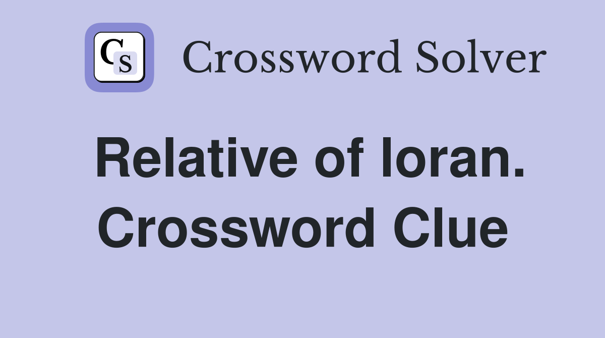 Relative of loran. Crossword Clue