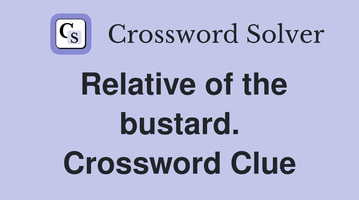 Relative of the bustard. Crossword Clue