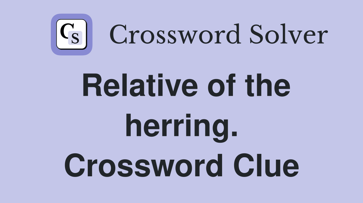 Relative of the herring. Crossword Clue