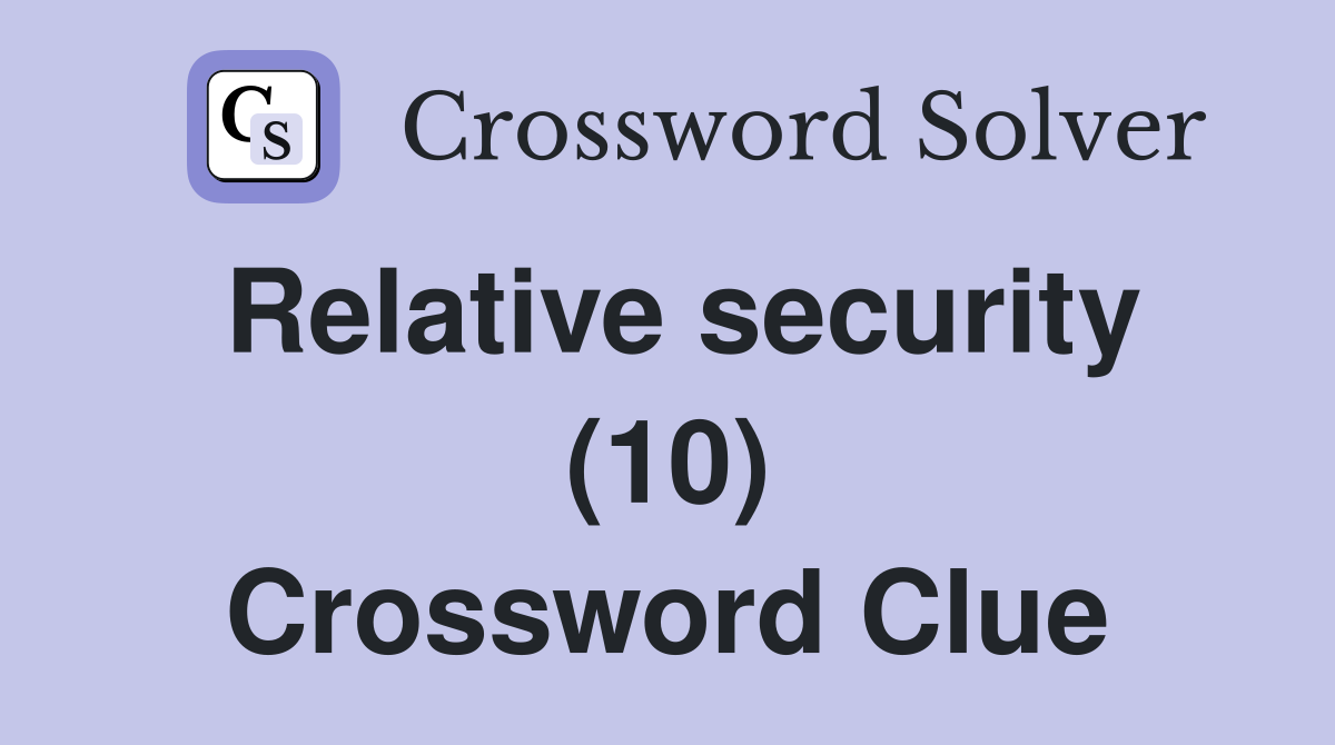 Relative security (10) Crossword Clue