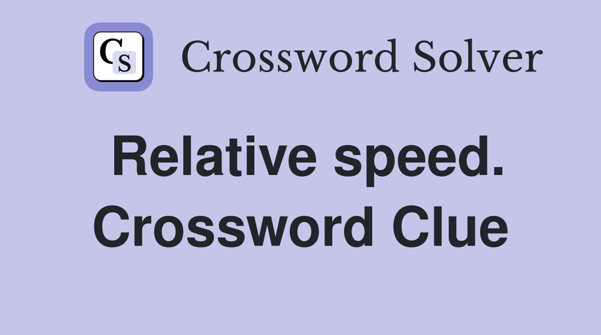 Relative speed. Crossword Clue