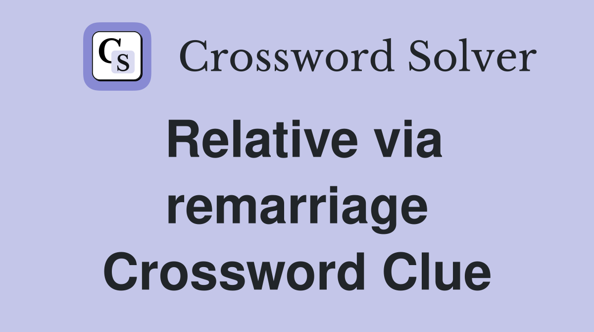 Relative via remarriage Crossword Clue
