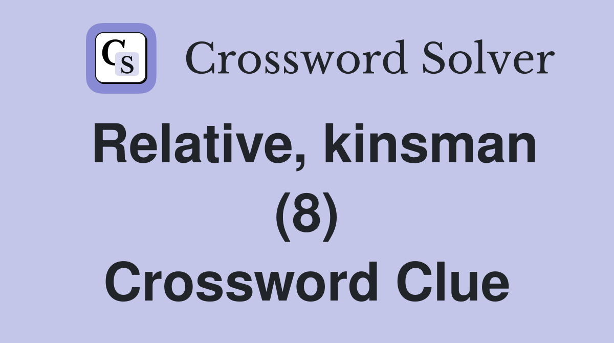 Relative, kinsman (8) Crossword Clue