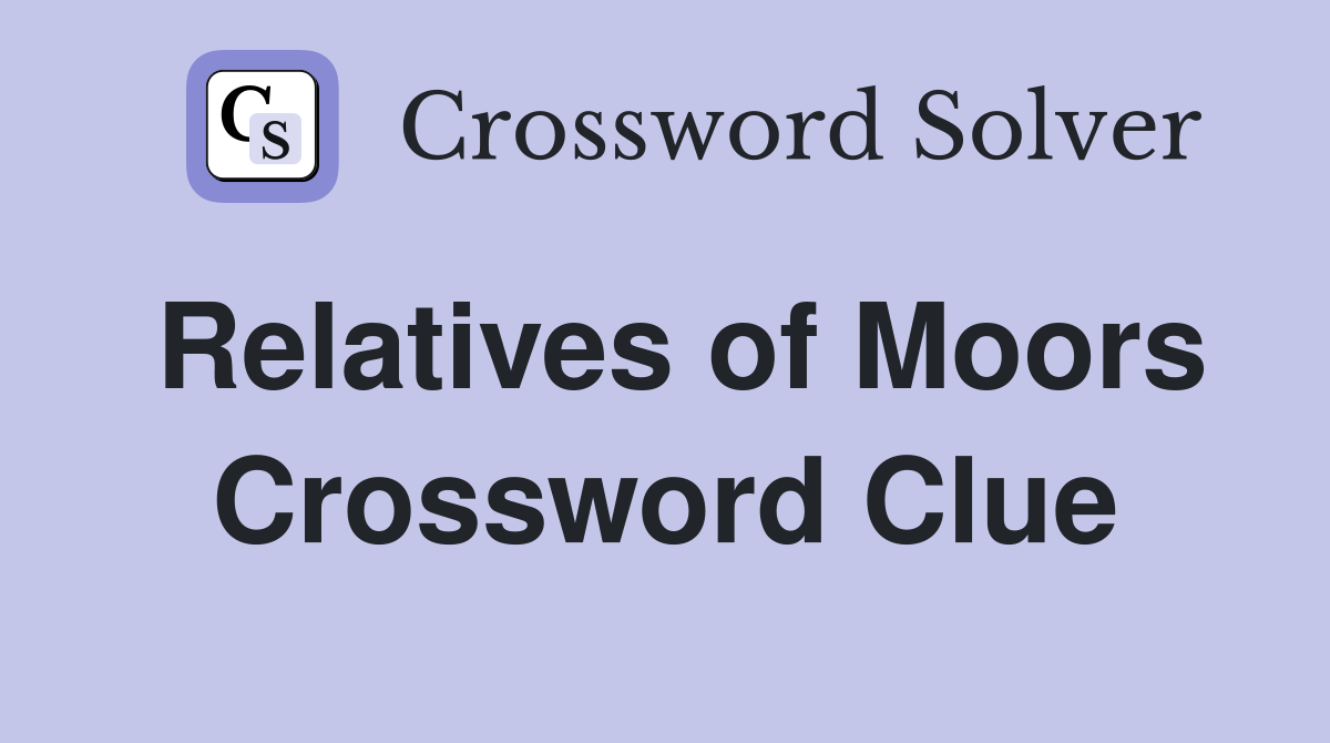 Relatives of Moors Crossword Clue